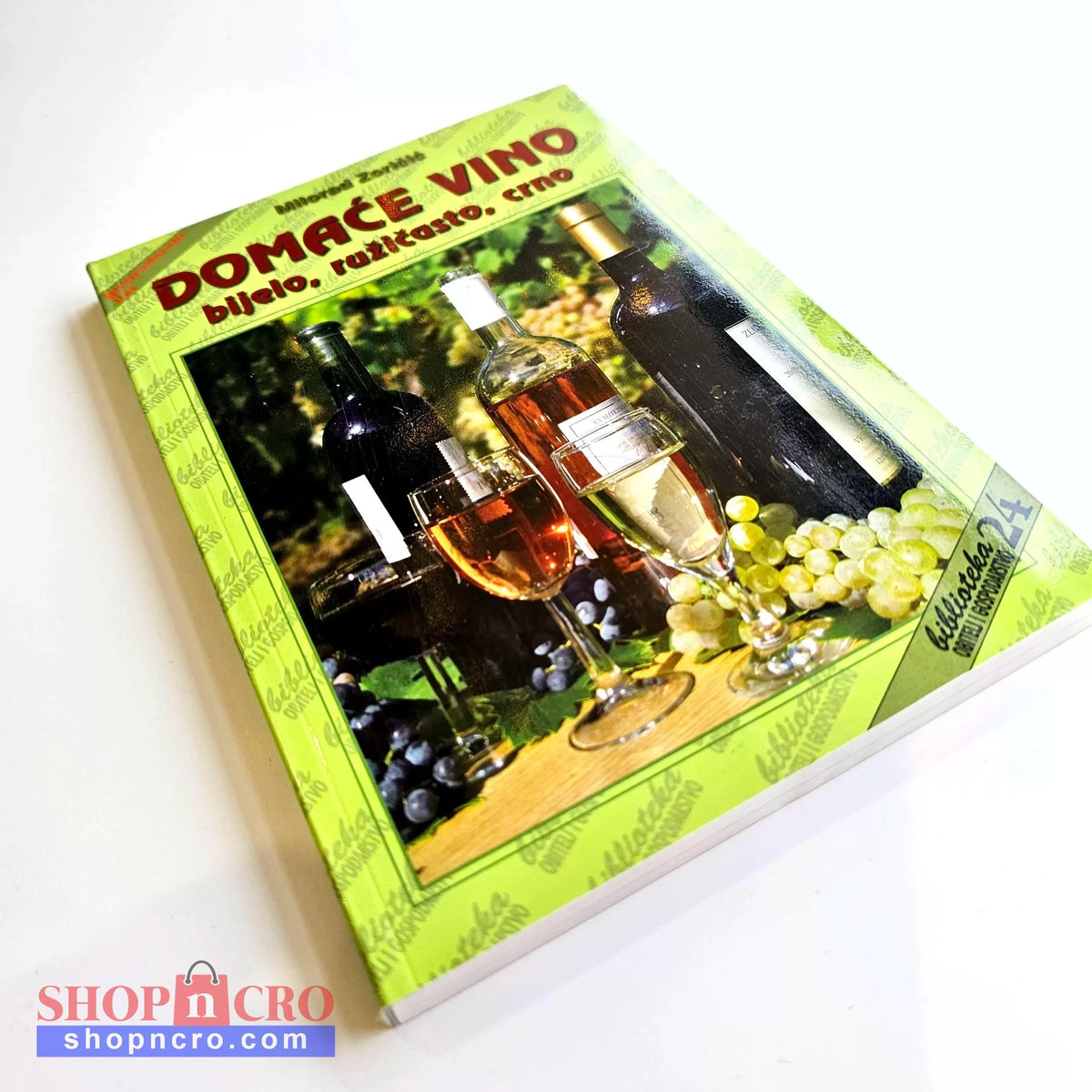 Domaće Vino - Bijelo, Ružičasto, Crno Book cover of 'Domáce Vino' with wine bottles and glasses on a white background