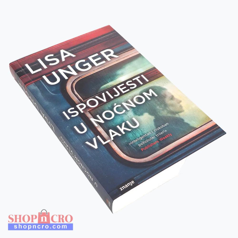 Lisa Unger - Ispovijesti u noćnom vlaku