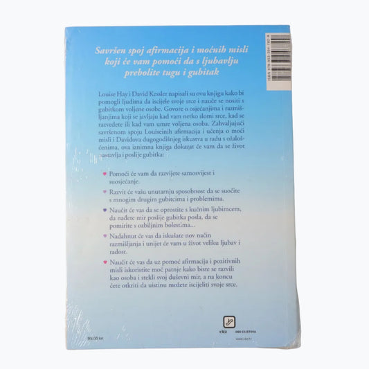 Louise Hay i David Kessler - Iscijelite Svoje Srce