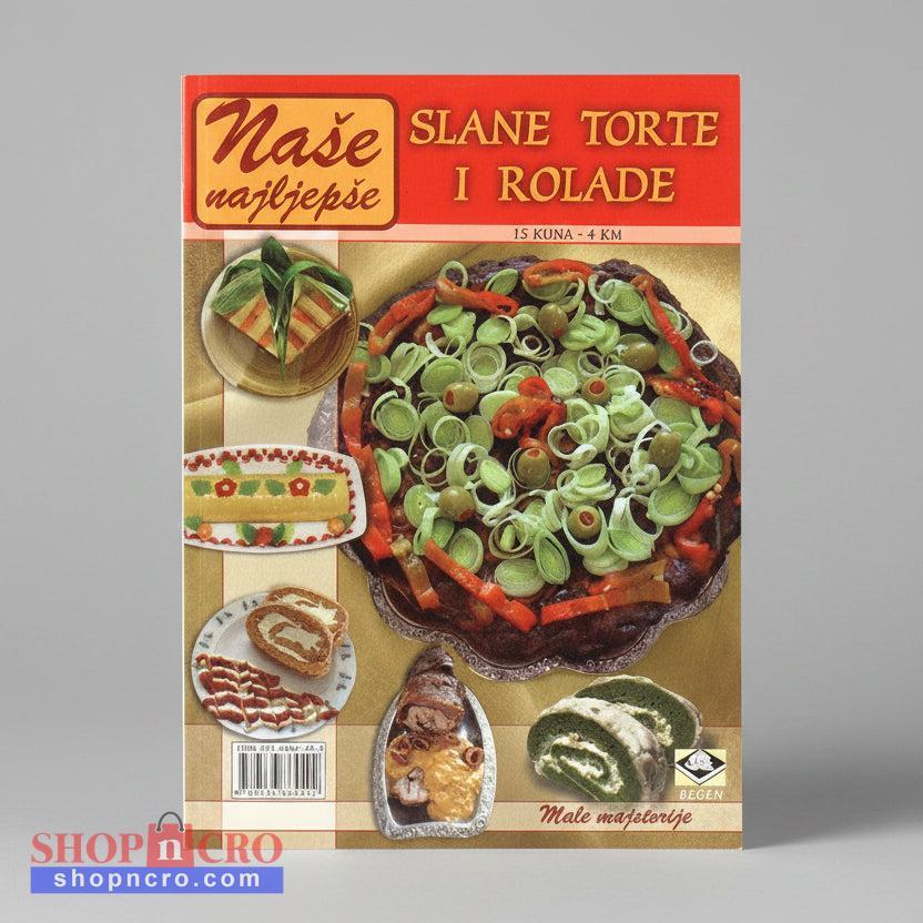 Naše Najljepše - Slane Torte i Rolade Magazine cover featuring various food items with a prominent display of a torte and rolade.
