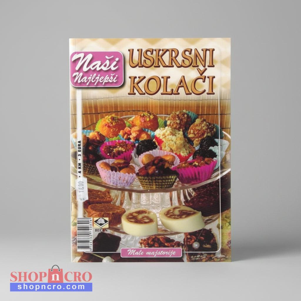 Naši Najljepši - Uskrsni Kolači Book cover of 'Uskrsni KolaČi' with images of pastries on a tiered stand.