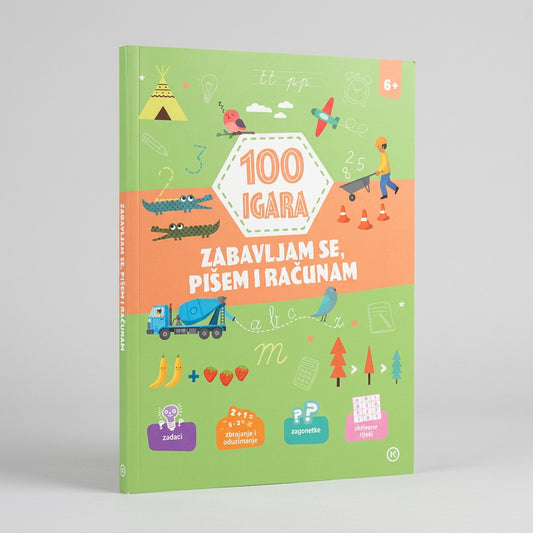 100 Igara – Zabavljam Se, Pišem i Računam 6+