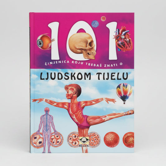 101 Činjenica Koju Treba da Znaš o Ljudskom Tijelu Book cover with illustrations of a human body and various organs on a pink and blue background.