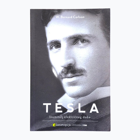 W. Bernard Carlson - Tesla: Izumitelj Električnog Doba